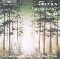 Sibelius: Symphonies Nos. 6 & 7 - Lahti Symphony Orchestra; Osmo Vnsk (conductor)