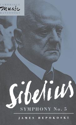 Sibelius: Symphony No. 5 - Hepokoski, James