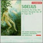 Sibelius: Symphony No. 6 Op. 104; Pohjola's Daughter Op. 49; En Saga, Op. 9