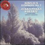 Sibelius: Symphony No. 7;  Lemminkainen Suite - Finnish Radio Symphony Orchestra; Jukka-Pekka Saraste (conductor)