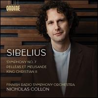Sibelius: Symphony No. 7; Pellas et Mlisande; King Christian II - Finnish Radio Symphony Orchestra; Nicholas Collon (conductor)