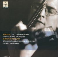 Sibelius: The Complete Works for Violin - Christian Tetzlaff (violin); Danish National Symphony Orchestra; Thomas Dausgaard (conductor)