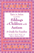 Siblings of Children with Autism: A Guide for Families