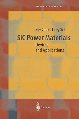 SiC Power Materials: Devices and Applications - Feng, Zhe Chuan (Editor)