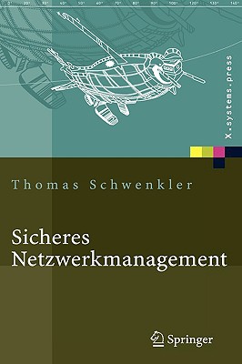 Sicheres Netzwerkmanagement: Konzepte, Protokolle, Tools - Schwenkler, Thomas