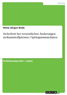 Sicherheit bei wesentlichen ?nderungen an Kunststoffpressen / Spritzgussmaschinen