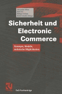 Sicherheit Und Electronic Commerce: Konzepte, Modelle, Technische Mglichkeiten