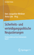 Sicherheits- Und Verteidigungspolitische Neujustierungen: Friedensethik Nach Der Zeitenwende - Band 1
