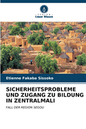 Sicherheitsprobleme Und Zugang Zu Bildung in Zentralmali