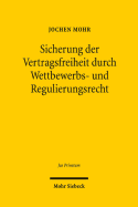 Sicherung Der Vertragsfreiheit Durch Wettbewerbs- Und Regulierungsrecht: Domestizierung Wirtschaftlicher Macht Durch Inhaltskontrolle Der Folgevertrage