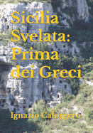 Sicilia Svelata: Prima dei Greci