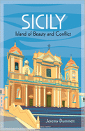 Sicily: Island of Beauty and Conflict
