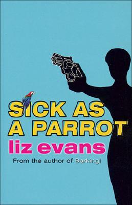 Sick as a Parrot - Evans, Liz