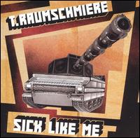 Sick Like Me - T. Raumschmiere