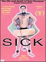 Sick: The Life and Death of Bob Flanagan, Supermasochist - Kirby Dick