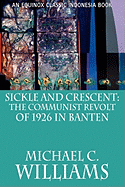 Sickle and crescent : the Communist revolt of 1926 in Banten