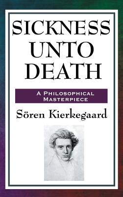 Sickness Unto Death - Kierkegaard, Soren