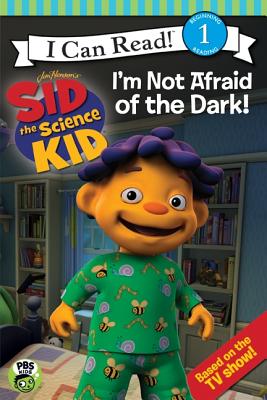 Sid the Science Kid: I'm Not Afraid of the Dark! - Meister, Cari