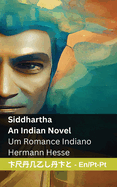 Siddhartha - An Indian Novel / Um Romance Indiano: Tranzlaty English Portugus