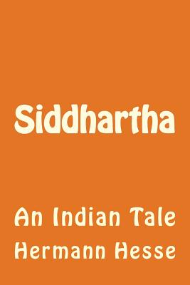 Siddhartha: An Indian Tale - Hesse, Hermann