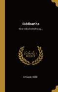 Siddhartha: Eine Indische Dichtung...