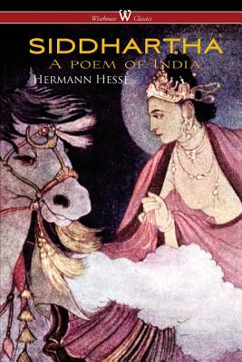 SIDDHARTHA (Wisehouse Classics Edition) - Hesse, Hermann, and Wyllie, David (Translated by)