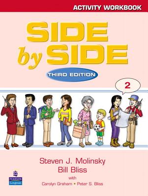 Side by Side 2 Activity Workbook 2 - Molinsky, Steven J., and Bliss, Bill