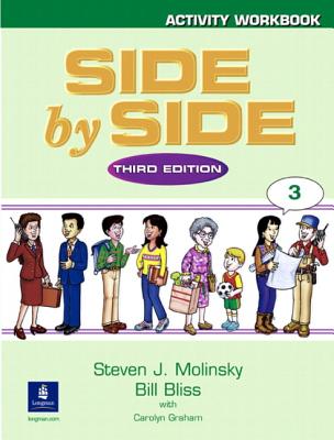 Side by Side 3 Activity Workbook 3 - Molinsky, Steven, and Bliss, Bill