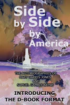 Side by Side by America: Introducing the D-Book Format - Jones, Mary Harris, and Bayne, Samuel Gamble, and Wrayburn, Eugene, MD