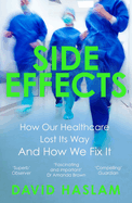Side Effects: How Our Healthcare Lost Its Way And How We Fix It