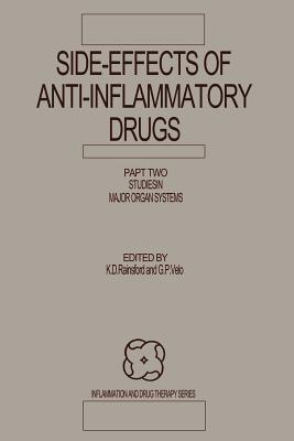 Side-Effects of Anti-Inflammatory Drugs: Part Two Studies in Major Organ Systems - Rainsford, K D (Editor), and Velo, G P (Editor)