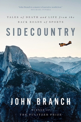 Sidecountry: Tales of Death and Life from the Back Roads of Sports - Branch, John
