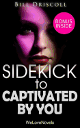 Sidekick - Captivated by You: By Sylvia Day (Crossfire, Book 4)