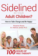 Sidelined By your Adult Children?: How to Take Charge and Be Happy