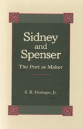 Sidney and Spenser: The Poet as Maker