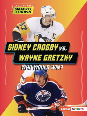 Sidney Crosby vs. Wayne Gretzky: Who Would Win? - Anderson, Josh