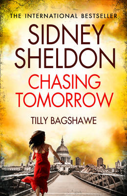 Sidney Sheldon's Chasing Tomorrow - Sheldon, Sidney, and Bagshawe, Tilly