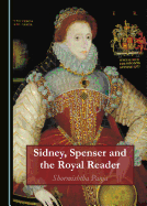 Sidney, Spenser and the Royal Reader