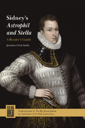 Sidney's Astrophil and Stella: A Reader's Guide: Ben Jonson Journal Volume 30