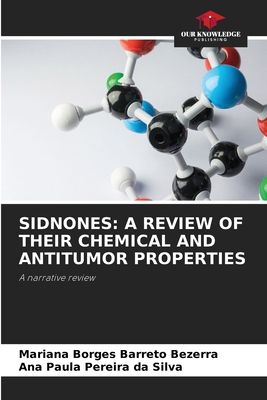 Sidnones: A Review of Their Chemical and Antitumor Properties - Borges Barreto Bezerra, Mariana, and Pereira Da Silva, Ana Paula