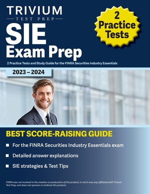 SIE Exam Prep 2023 and 2024: 2 Practice Tests and Study Guide for the FINRA Securities Industry Essentials - Simon, Elissa