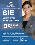 SIE Exam Prep 2023 and 2024: 3 Practice Tests and Study Guide Book for the FINRA Securities Industry Essentials Assessment [5th Edition]
