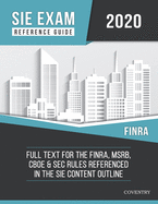 SIE Exam Reference Guide: Full Text for the FINRA, MSRB, CBOE & SEC Rules Referenced in the SIE Content Outline (2020 Edition)