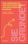 Sie gr?ndet: Dein Arbeitsbuch von der ersten Idee zum erfolgreichen Business