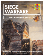 Siege Warfare Operations Manual: From ancient times to the beginning of the gunpowder age