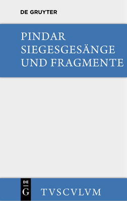 Siegesges?nge und Fragmente - Pindar, and Werner, Oskar (Editor)