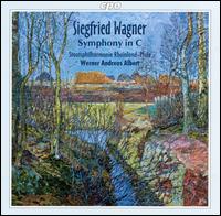 Siegfried Wagner: Symphony in C - Rheinland-Pfalz Staatsphilharmonie; Werner Andreas Albert (conductor)