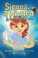 Sienna, a Wizard & the Magical Mice