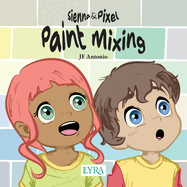 Sienna & Pixel: Paint Mixing