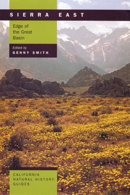 Sierra East: Edge of the Great Basin - Smith, Genny (Editor), and Tomback, Diana (Contributions by), and Howald, Ann (Contributions by)